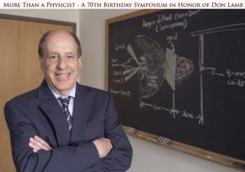 Picture: More Than a Physicist - A 70th Birthday Symposium in Honor of Don Lamb